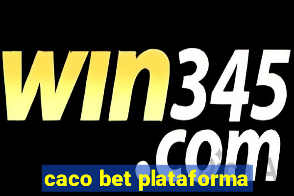 caco bet plataforma